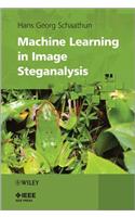 Machine Learning in Image Steganalysis: (IEEE Press)