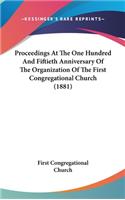 Proceedings At The One Hundred And Fiftieth Anniversary Of The Organization Of The First Congregational Church (1881)