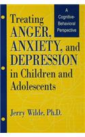 Treating Anger, Anxiety, And Depression In Children And Adolescents