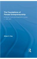 The Foundations of Female Entrepreneurship