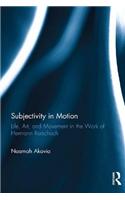 Subjectivity in Motion