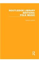 Routledge Library Editions: Folk Music: (Routledge Library Editions: Folk Music)
