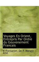 Voyages En Orient, Entrepris Par Ordre Du Gouvenement Francais