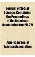 Journal of Social Science, Containing the Proceedings of the American Association (No.25-27)