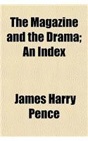 The Magazine and the Drama; An Index