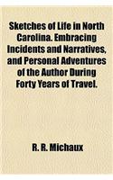 Sketches of Life in North Carolina. Embracing Incidents and Narratives, and Personal Adventures of the Author During Forty Years of Travel.