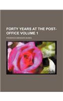 Forty Years at the Post-Office Volume 1: (English)