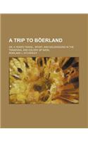 A Trip to Boerland; Or, a Year's Travel, Sport, and Golddigging in the Transvaal and Colony of Natal