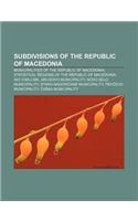 Subdivisions of the Republic of Macedonia: Municipalities of the Republic of Macedonia, Statistical Regions of the Republic of Macedonia(English)
