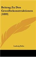 Beitrag Zu Den Gewolbekonstruktionen (1899)