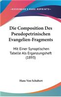 Die Composition Des Pseudopetrinischen Evangelien-Fragments: Mit Einer Synoptischen Tabelle ALS Erganzungsheft (1893)