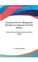 Acusacion de Los Tabasquenos Elevada a la Suprema Corte de Justicia