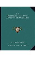 Mysterious State Room a Tale of the Mississippi