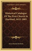 Historical Catalogue of the First Church in Hartford, 1633-1885