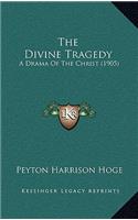 The Divine Tragedy: A Drama of the Christ (1905)