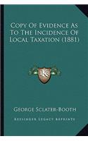 Copy of Evidence as to the Incidence of Local Taxation (1881)