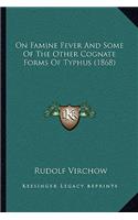 On Famine Fever and Some of the Other Cognate Forms of Typhus (1868)