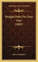 Straight Paths For Your Feet (1885): (English)
