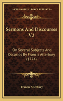 Sermons And Discourses V3