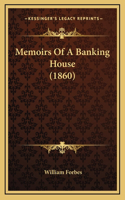 Memoirs Of A Banking House (1860)