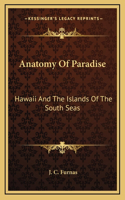 Anatomy Of Paradise