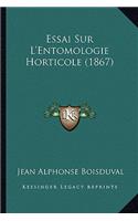 Essai Sur L'Entomologie Horticole (1867)