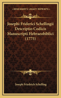 Josephi Friderici Schellingii Descriptio Codicis Manuscripti Hebraeobiblici (1775)