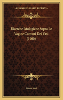 Ricerche Istologiche Sopra Le Vagine Comuni Dei Vasi (1900)