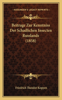 Beitrage Zur Kenntniss Der Schadlichen Insecten Russlands (1858)