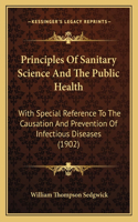 Principles Of Sanitary Science And The Public Health