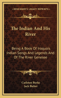 The Indian And His River