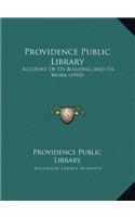 Providence Public Library: Account Of Its Building And Its Work (1910)