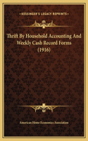 Thrift By Household Accounting And Weekly Cash Record Forms (1916)