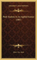 Plant Analysis As An Applied Science (1887)