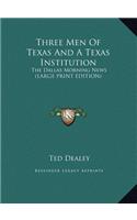 Three Men of Texas and a Texas Institution