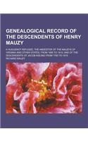 Genealogical Record of the Descendents of Henry Mauzy; A Huguenot Refugee, the Andestor of the Mauzys of Virginia and Other States, from 1685 to 1910,: (English)