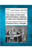 Rules of Law and Administration Relating to Wills and Intestacies.