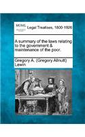 A summary of the laws relating to the government & maintenance of the poor.