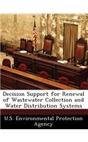 Decision Support for Renewal of Wastewater Collection and Water Distribution Systems