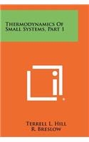 Thermodynamics Of Small Systems, Part 1