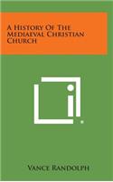 A History of the Mediaeval Christian Church