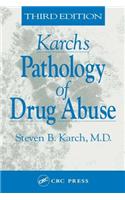 Karch S Pathology of Drug Abuse