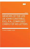 Memoirs of the Life of John Constable, Esq., R.A., Composed Chiefly of His Letters