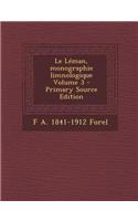 Le Leman, Monographie Limnologique Volume 3 - Primary Source Edition