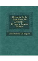 Historia de La Republica de Andorra - Primary Source Edition