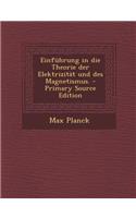 Einfuhrung in Die Theorie Der Elektrizitat Und Des Magnetismus. - Primary Source Edition