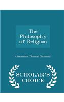 The Philosophy of Religion - Scholar's Choice Edition