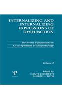 Internalizing and Externalizing Expressions of Dysfunction: Volume 2(Rochester Symposium on Developmental Psychopathology Series)
