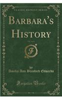 Barbara's History, Vol. 3 of 3 (Classic Reprint): (English)