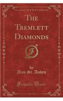 The Tremlett Diamonds, Vol. 2 of 2 (Classic Reprint)